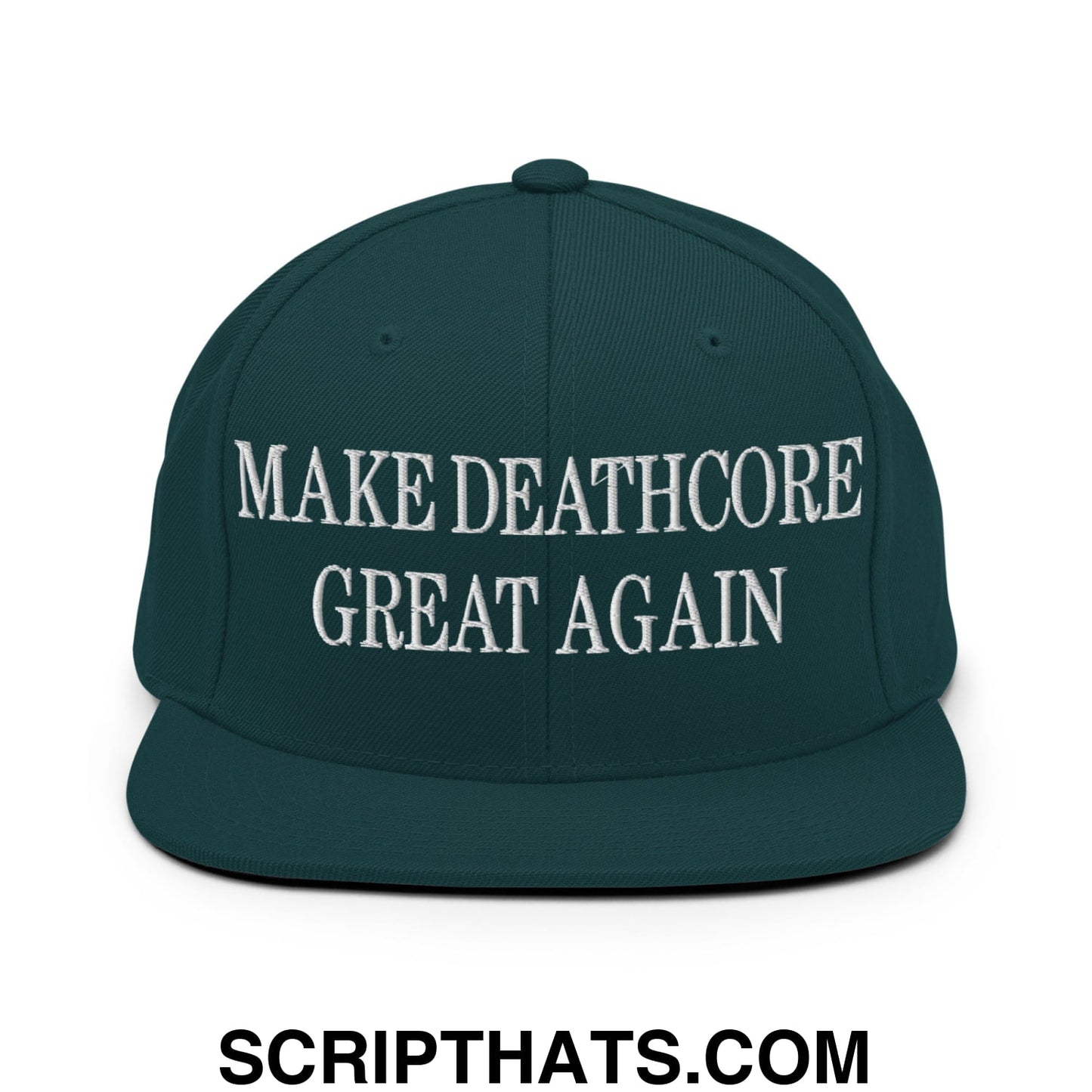 Dark green snapback hat with white embroidered make deathcore great again text and flat bill brim design