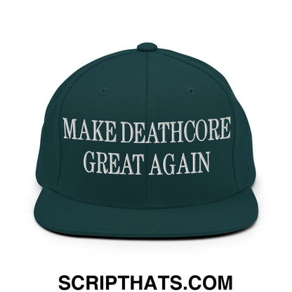 Dark green snapback hat with white embroidered make deathcore great again text and flat bill brim design