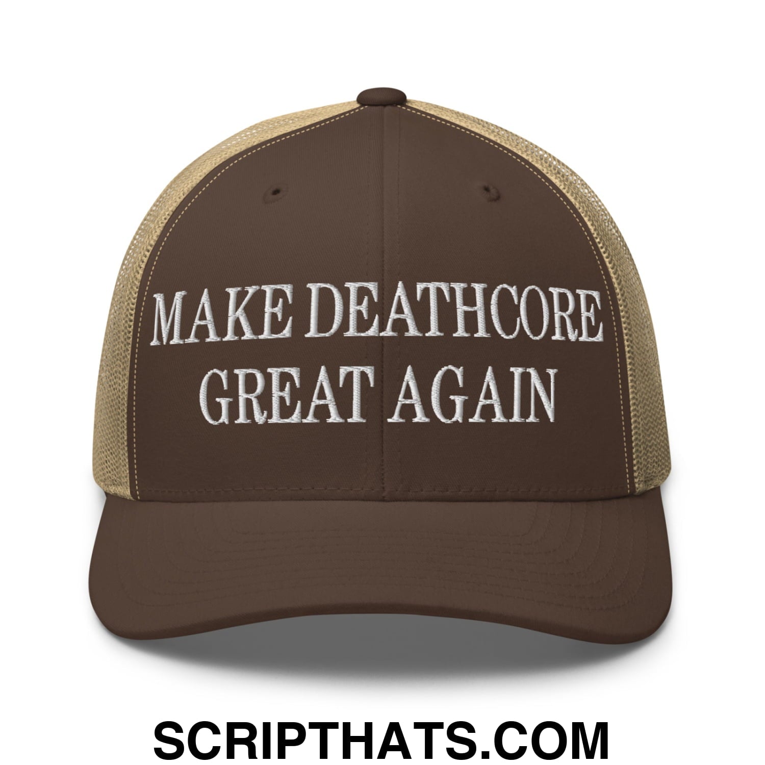 Brown and tan mesh trucker hat with white embroidered make deathcore great again text