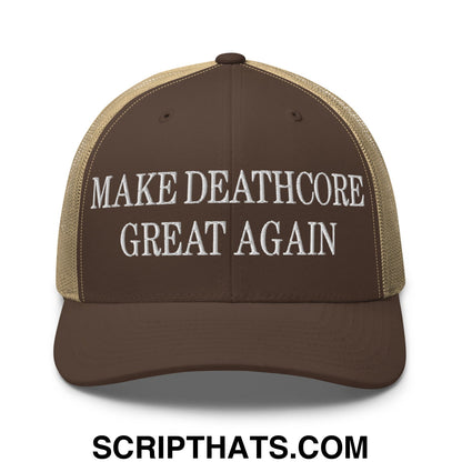 Brown and tan mesh trucker hat with white embroidered make deathcore great again text