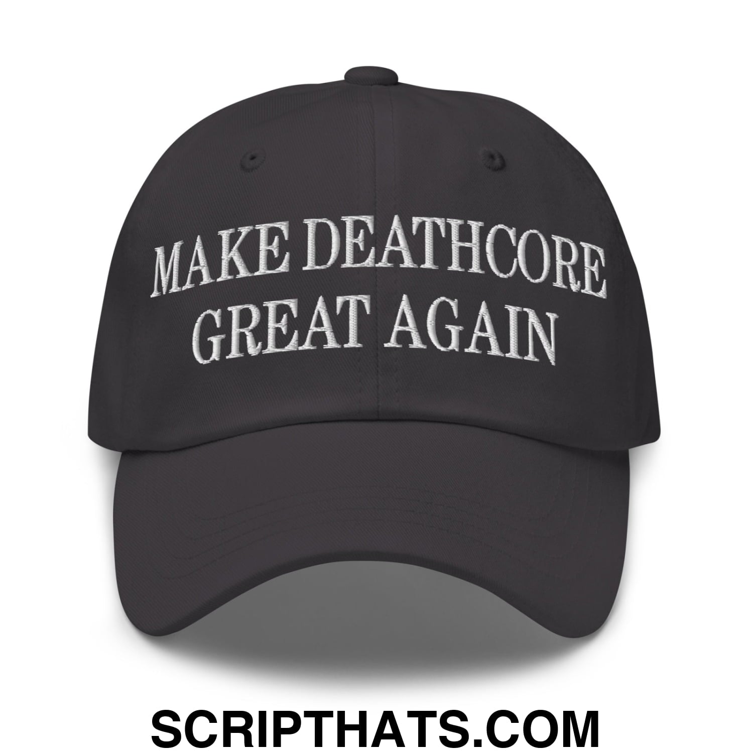 Black embroidered unstructured dad hat with white text reading make deathcore great again for casual wear