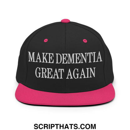 Black snapback cap with vibrant pink flat bill and button featuring white embroidered make dementia great again text