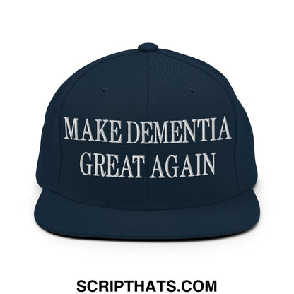 Navy blue snapback cap with white embroidered text reading make dementia great again on flat bill brim hat