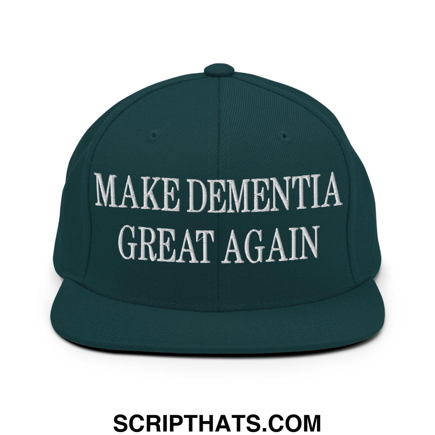 Dark green snapback cap with white embroidered make dementia great again text and flat bill brim design
