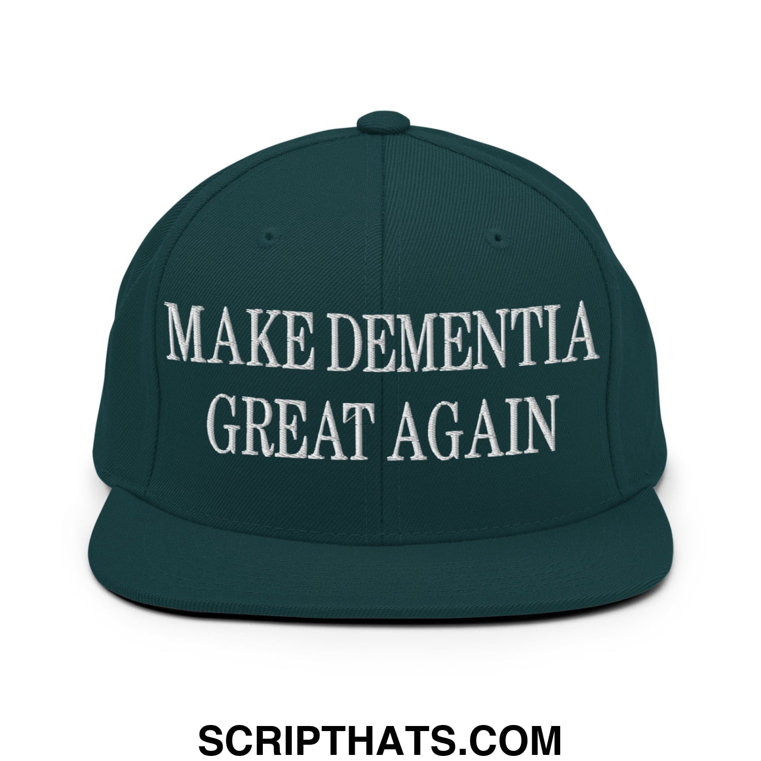 Dark green snapback cap with white embroidered make dementia great again text and flat bill brim design