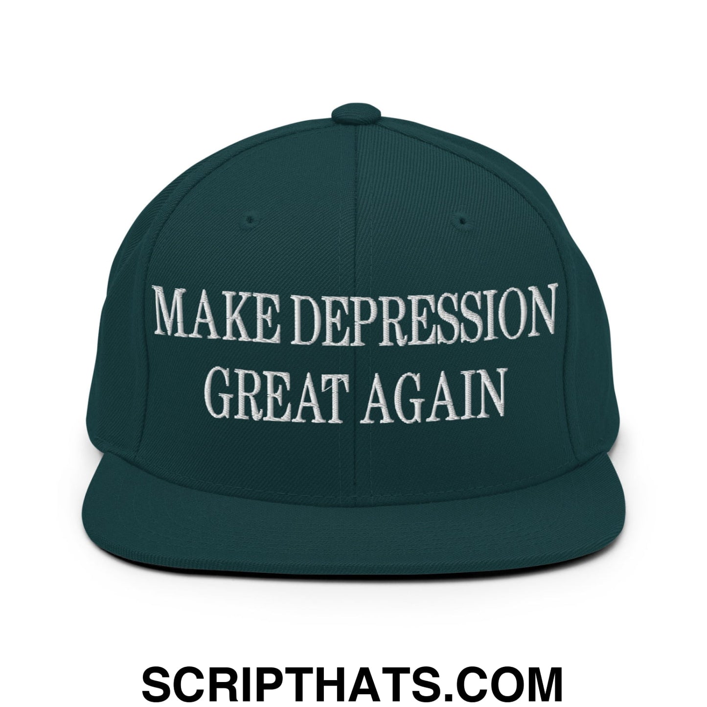 Make Depression Great Again Embroidered Flat Bill Brim Snapback Hat Spruce