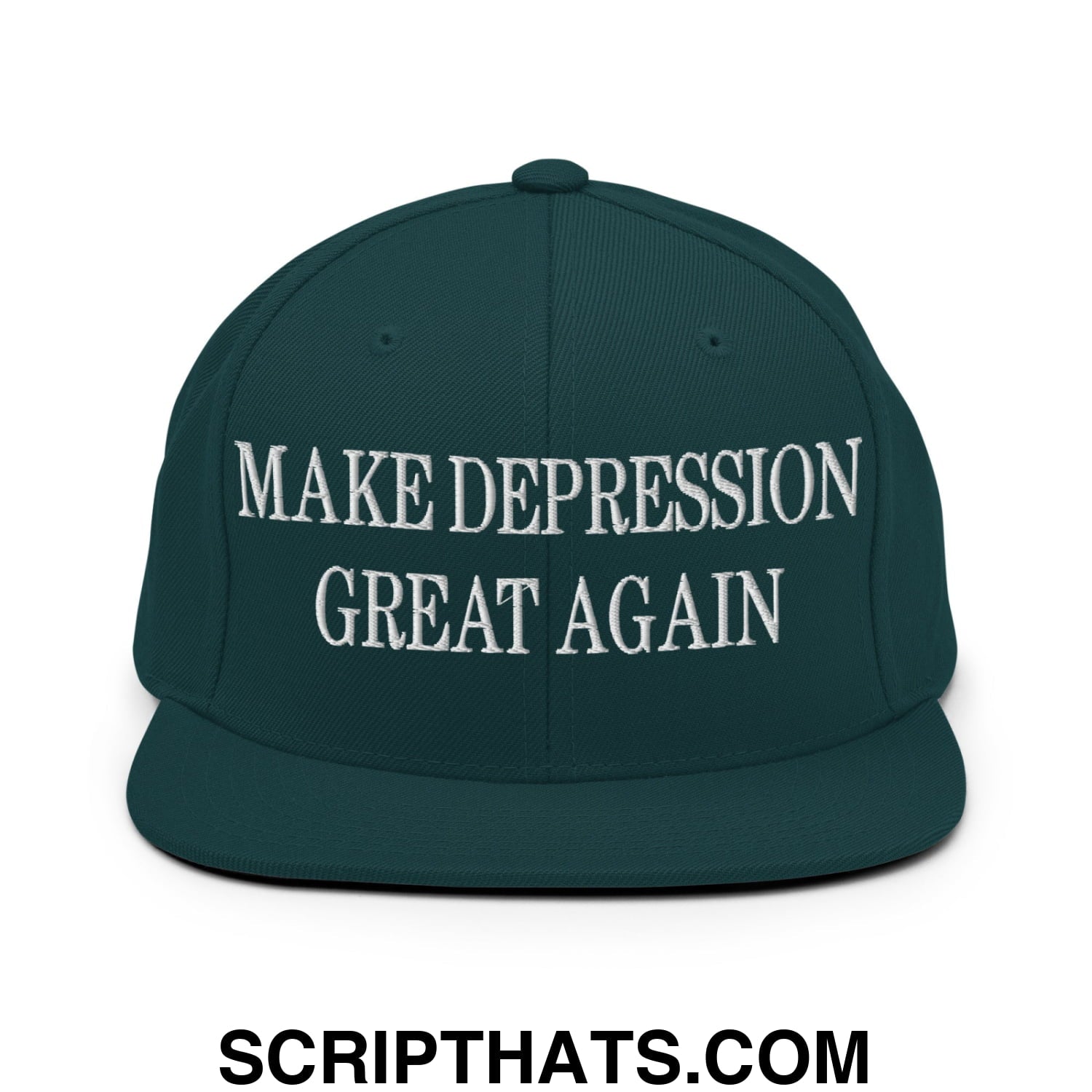 Make Depression Great Again Embroidered Flat Bill Brim Snapback Hat Spruce
