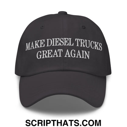 Make Diesel Trucks Great Again Embroidered Unstructured Dad Hat Dark Grey