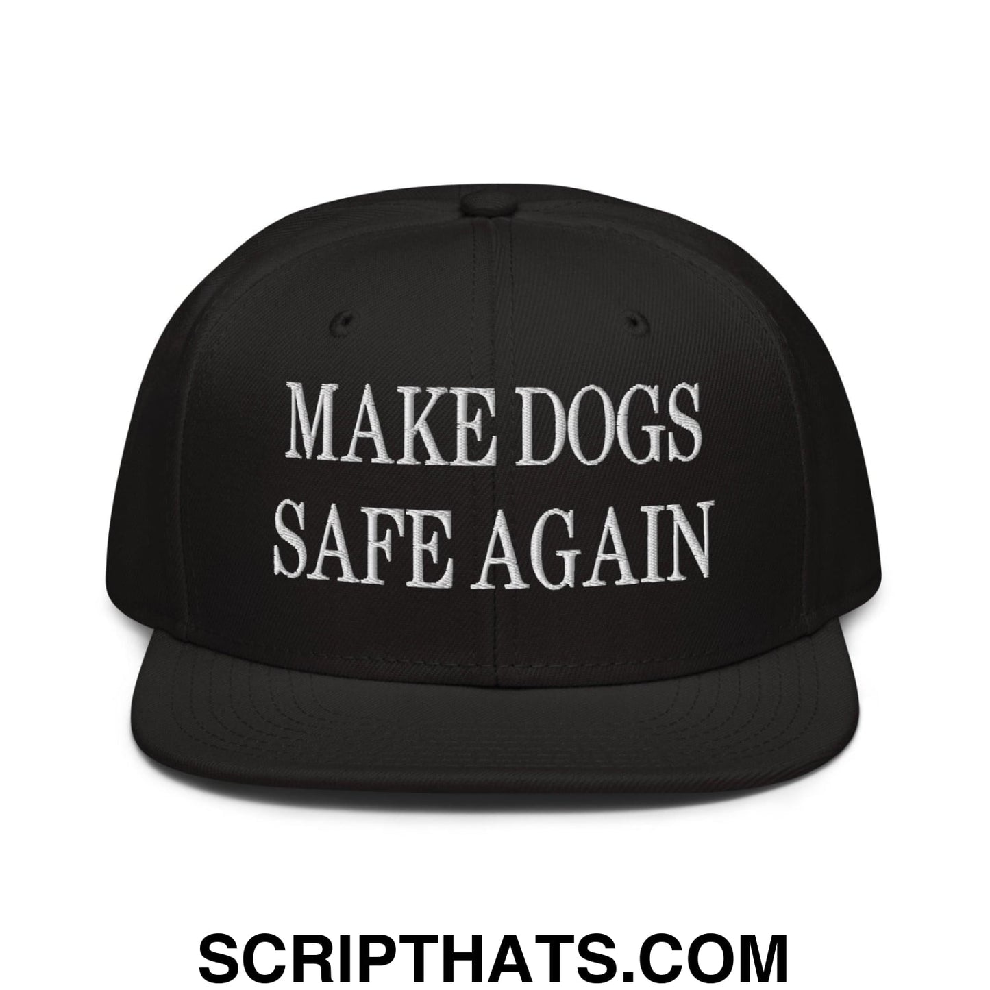 Make Dogs Safe Again Embroidered Flat Brim Bill Snapback Hat Black