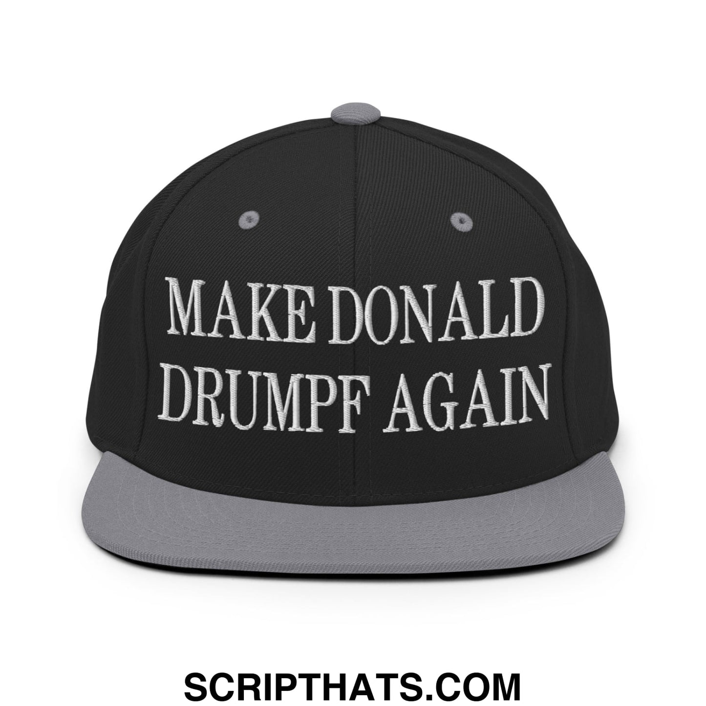 Black snapback cap with gray flat bill brim featuring white embroidered text make Donald Drumpf again