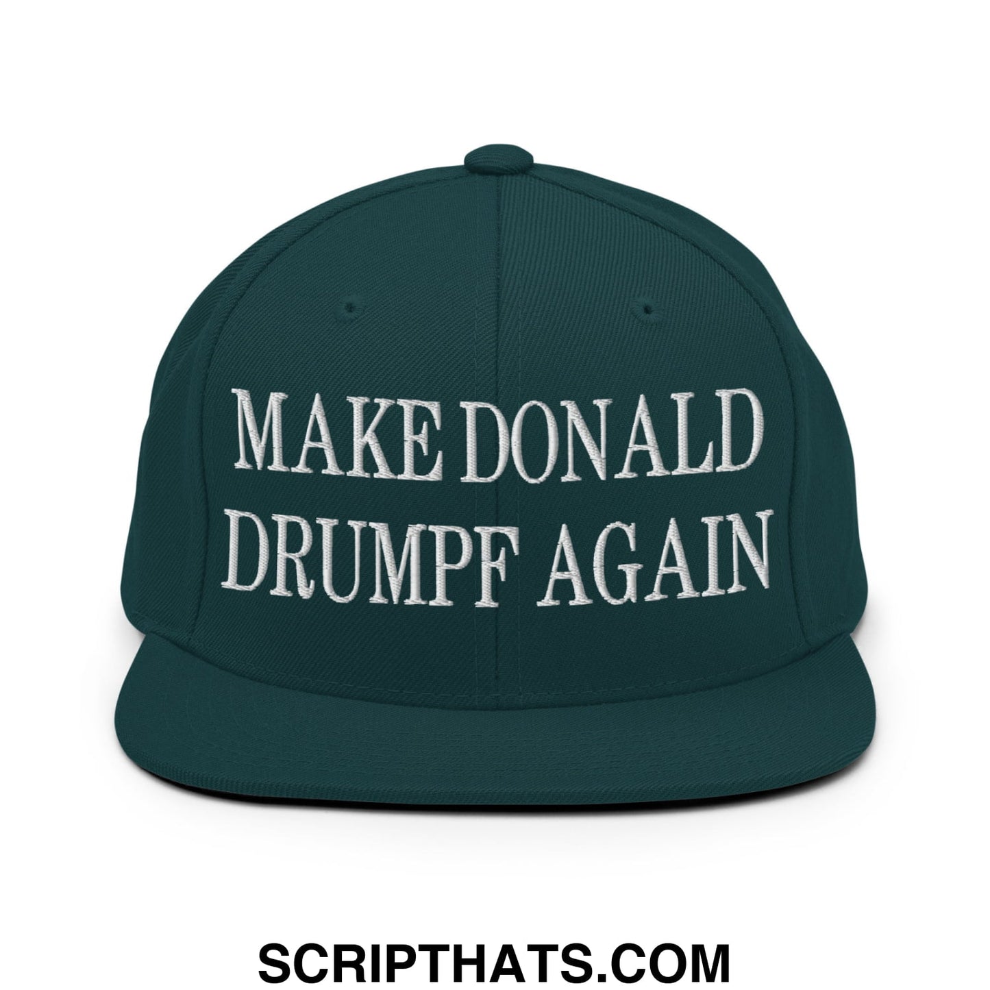 Dark green snapback hat with white embroidered make donald drumpf again text and flat bill brim design