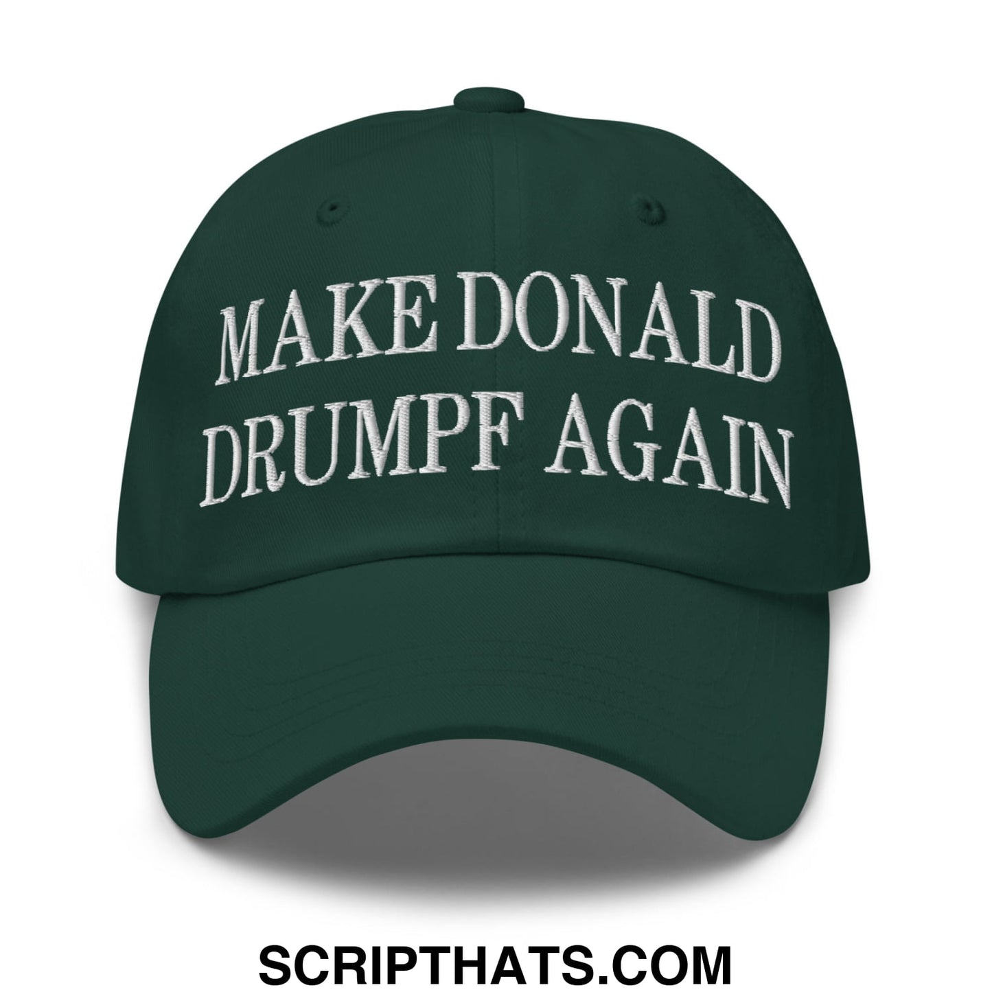 Dark green unstructured dad hat with white embroidered text reading make donald drumpf again