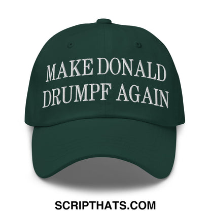 Dark green unstructured dad hat with white embroidered text reading make donald drumpf again