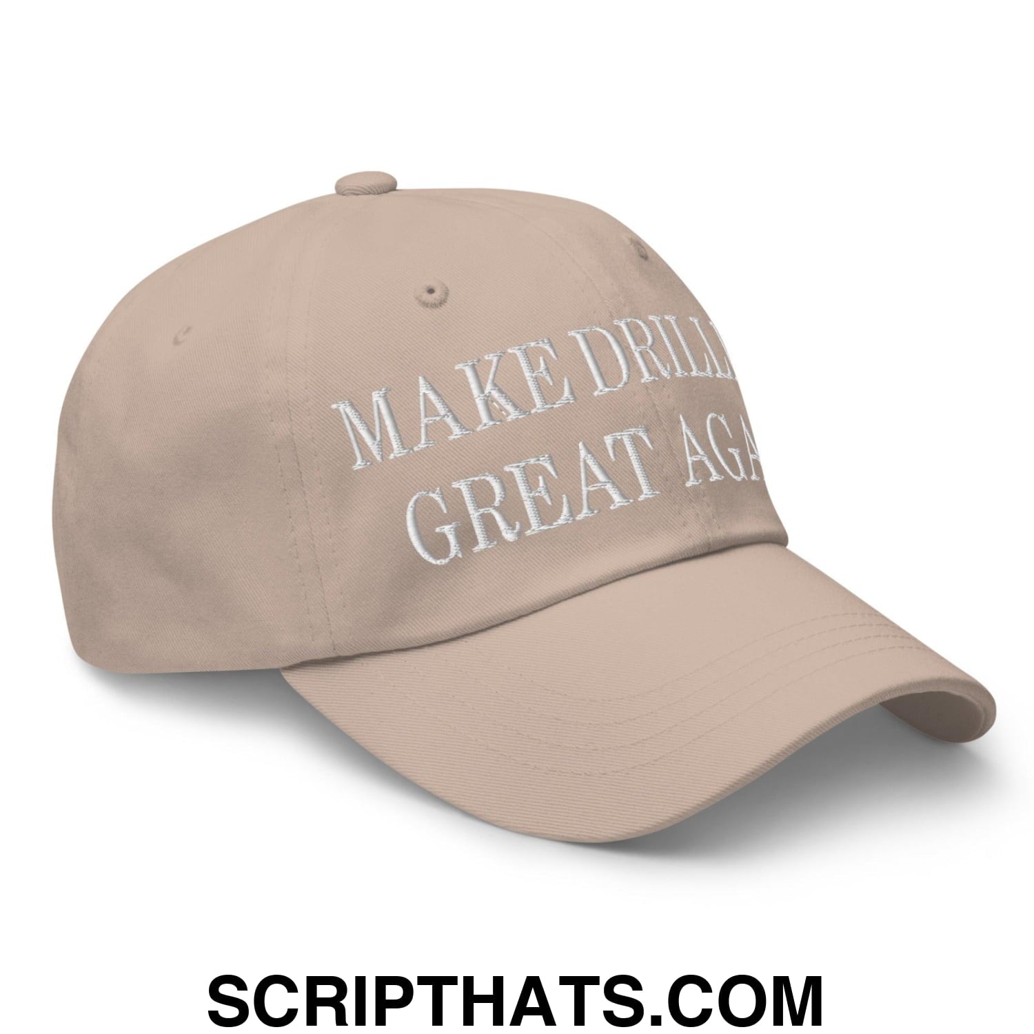 Make Drilling Great Again Embroidered Dad Hat Stone