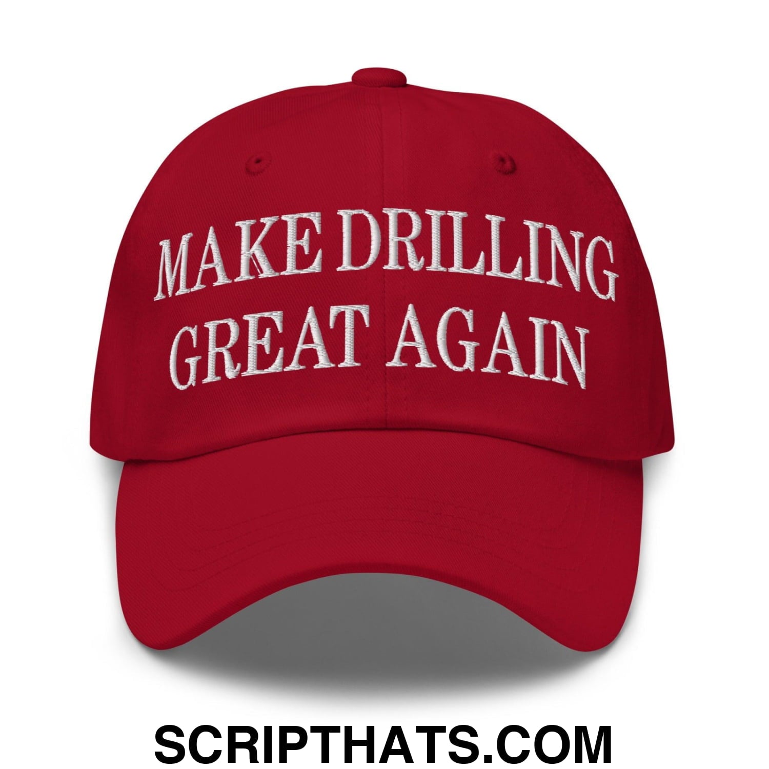 Make Drilling Great Again Embroidered Dad Hat Cranberry