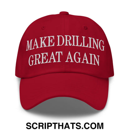 Make Drilling Great Again Embroidered Dad Hat Cranberry
