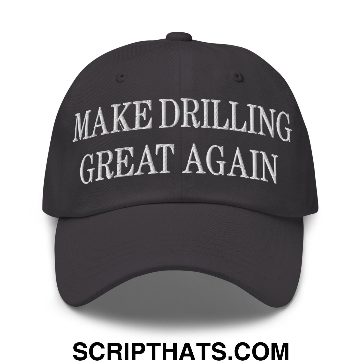 Make Drilling Great Again Embroidered Dad Hat Dark Grey