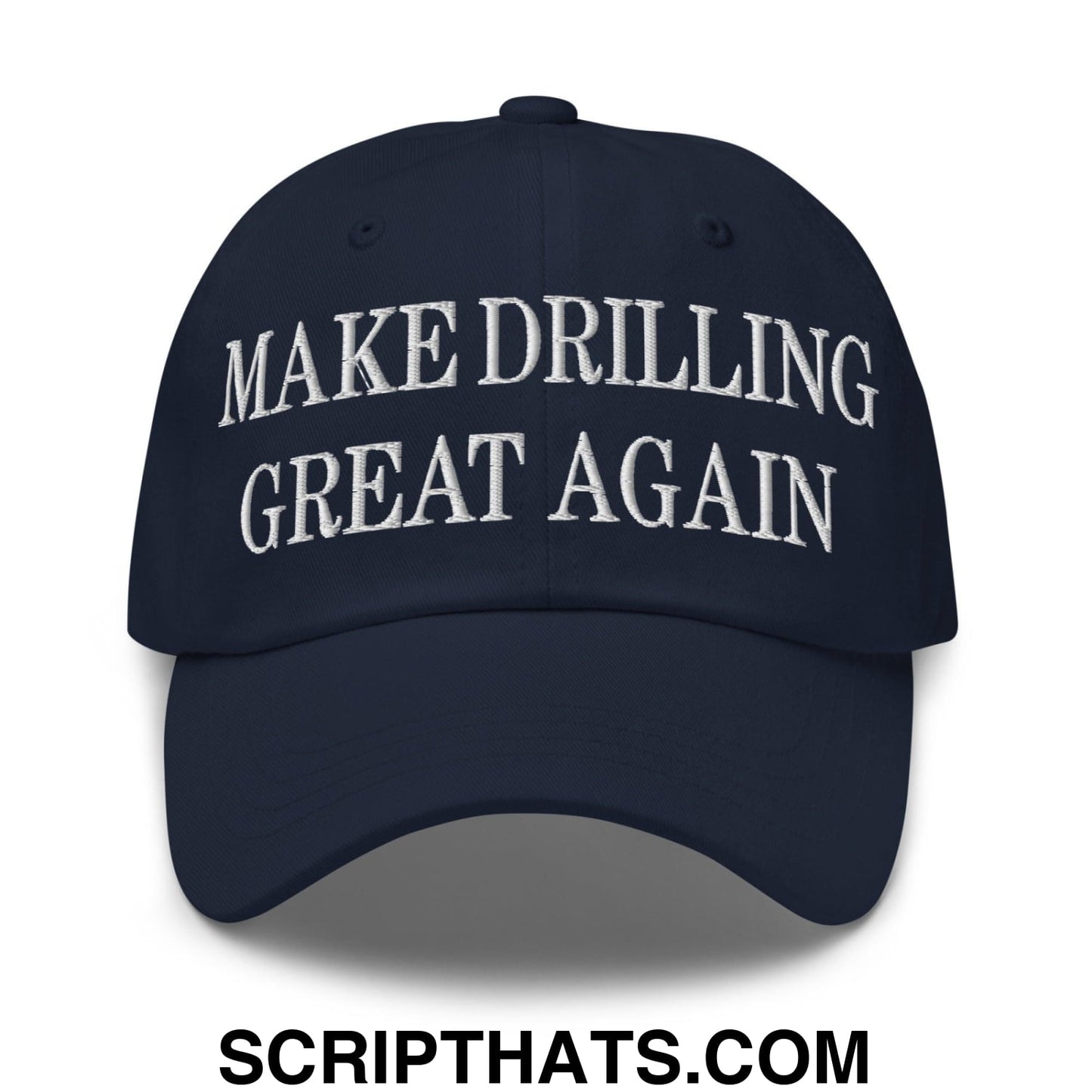 Make Drilling Great Again Embroidered Dad Hat Navy