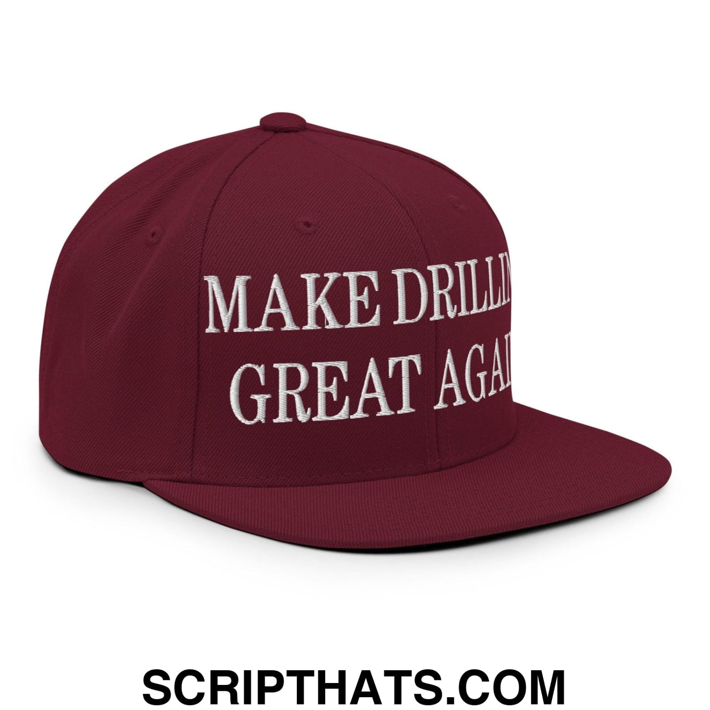 Make Drilling Great Again Embroidered Flat Bill Brim Snapback Hat Maroon