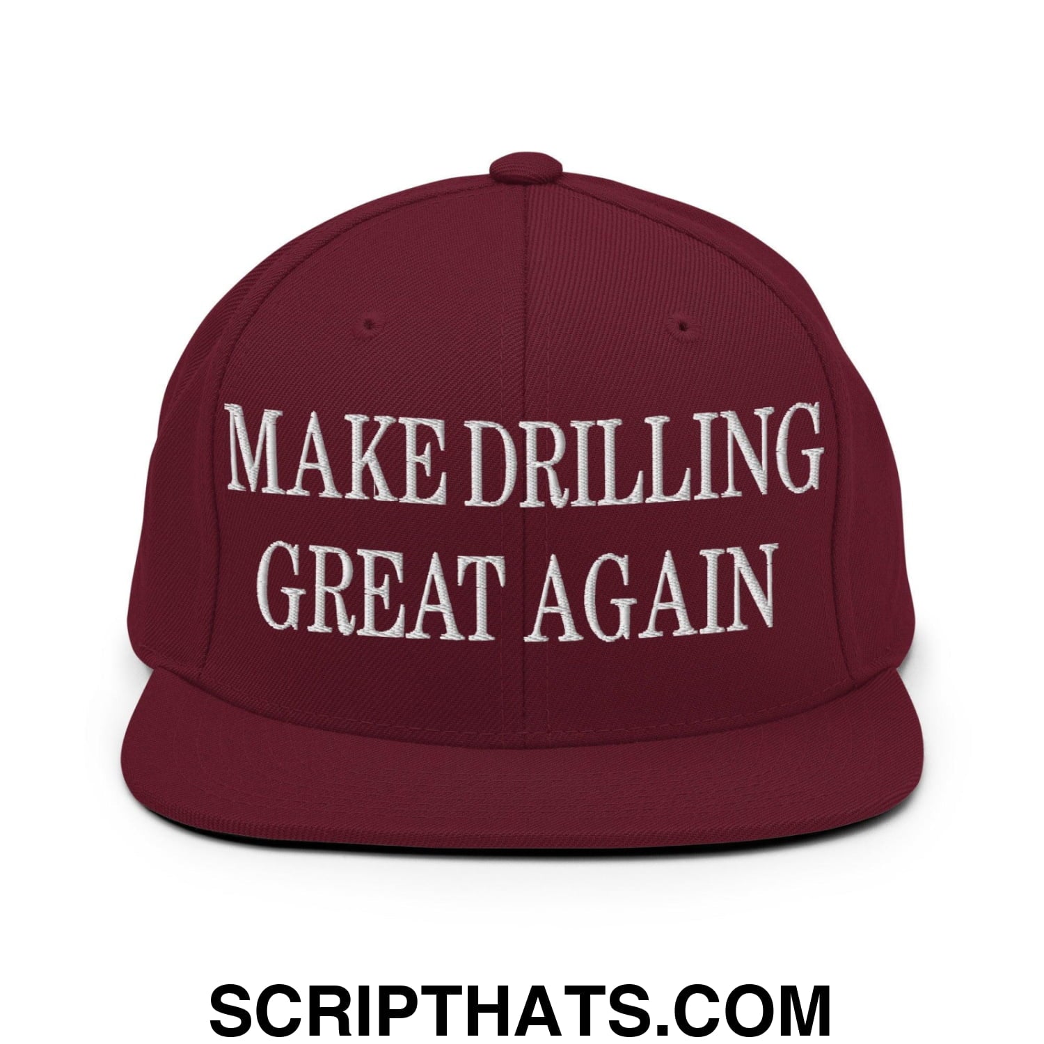 Make Drilling Great Again Embroidered Flat Bill Brim Snapback Hat Maroon