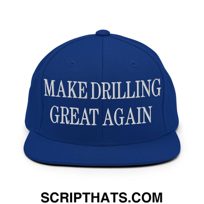Make Drilling Great Again Embroidered Flat Bill Brim Snapback Hat Royal Blue