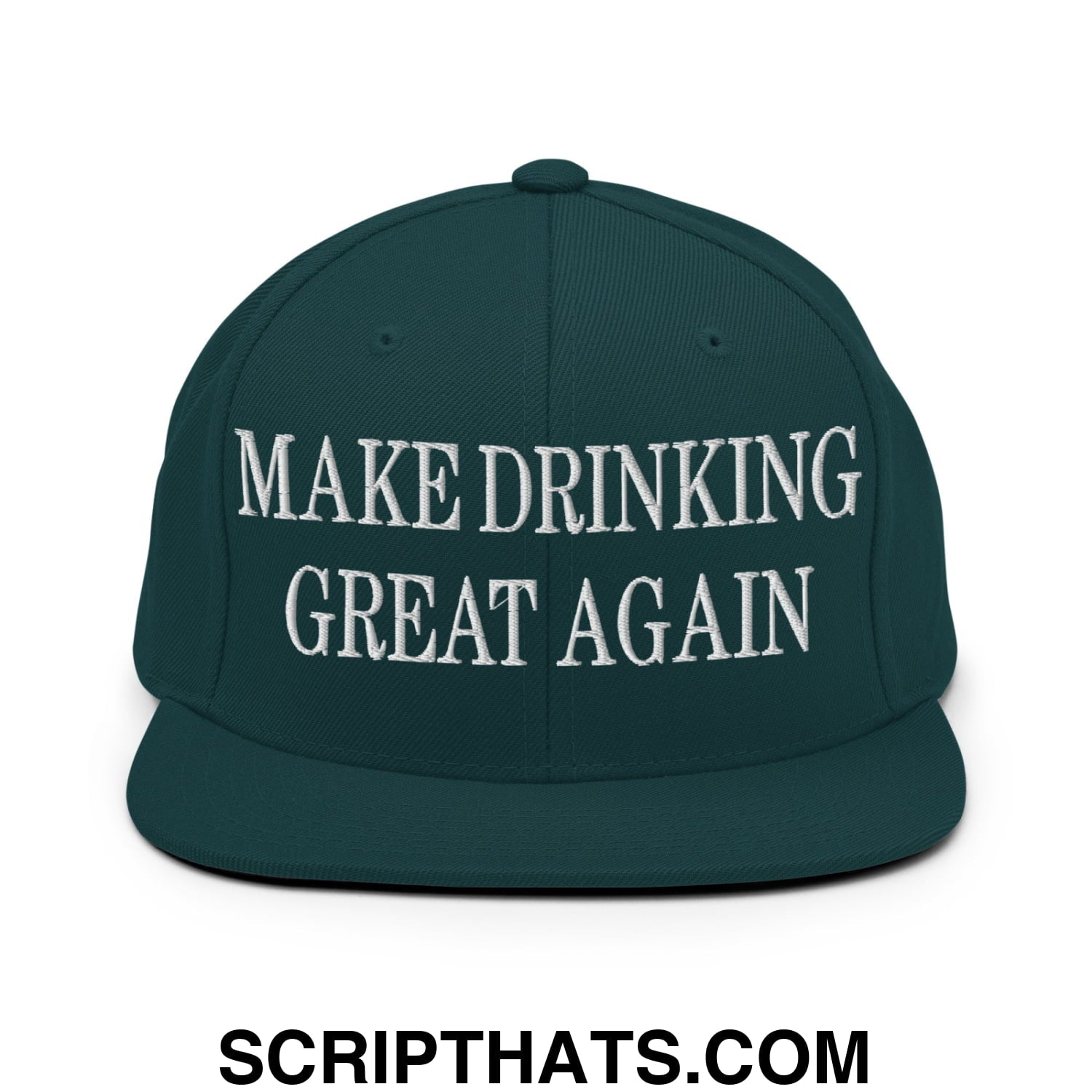 Dark green snapback cap with white embroidered make drinking great again text flat bill brim design