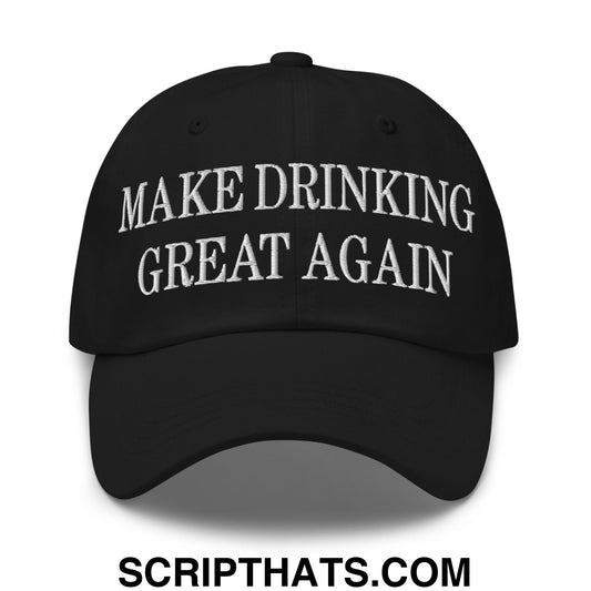 Make Drinking Great Again Embroidered Unstructured Dad Hat Black