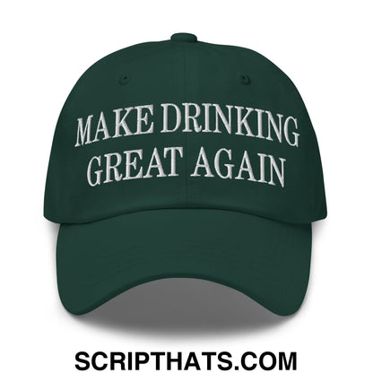 Dark green unstructured dad hat with white embroidered make drinking great again text baseball cap