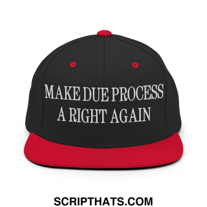 Make Due Process a Right Again Embroidered Flat Bill Brim Snapback Hat Black Red