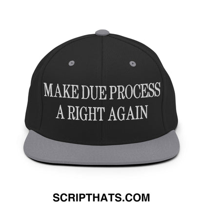 Make Due Process a Right Again Embroidered Flat Bill Brim Snapback Hat Black Silver
