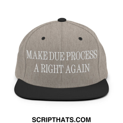 Make Due Process a Right Again Embroidered Flat Bill Brim Snapback Hat Heather Black