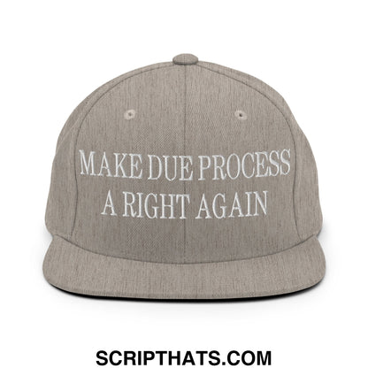 Make Due Process a Right Again Embroidered Flat Bill Brim Snapback Hat Heather Grey