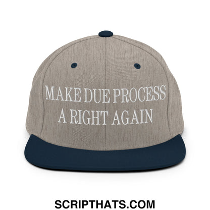 Make Due Process a Right Again Embroidered Flat Bill Brim Snapback Hat Heather Grey Navy