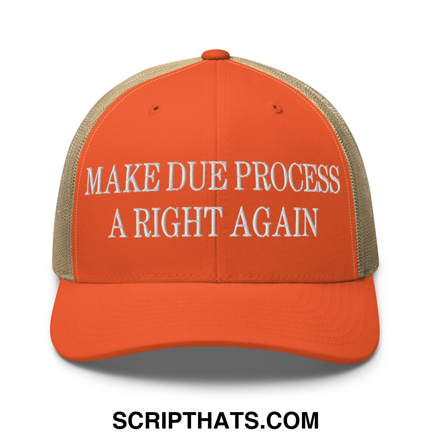 Make Due Process a Right Again Embroidered Mesh Trucker Hat Rustic Orange Khaki