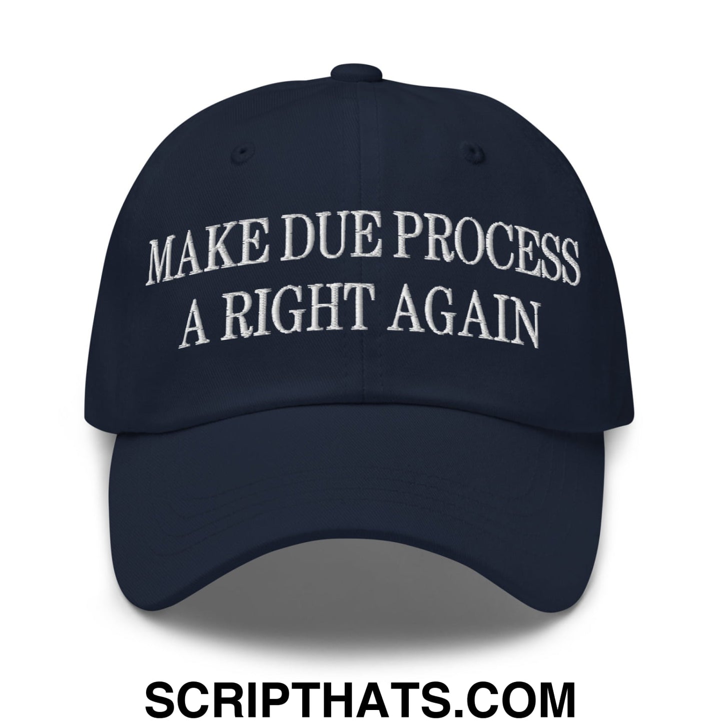 Make Due Process a Right Again Embroidered Unstructured Dad Hat Navy