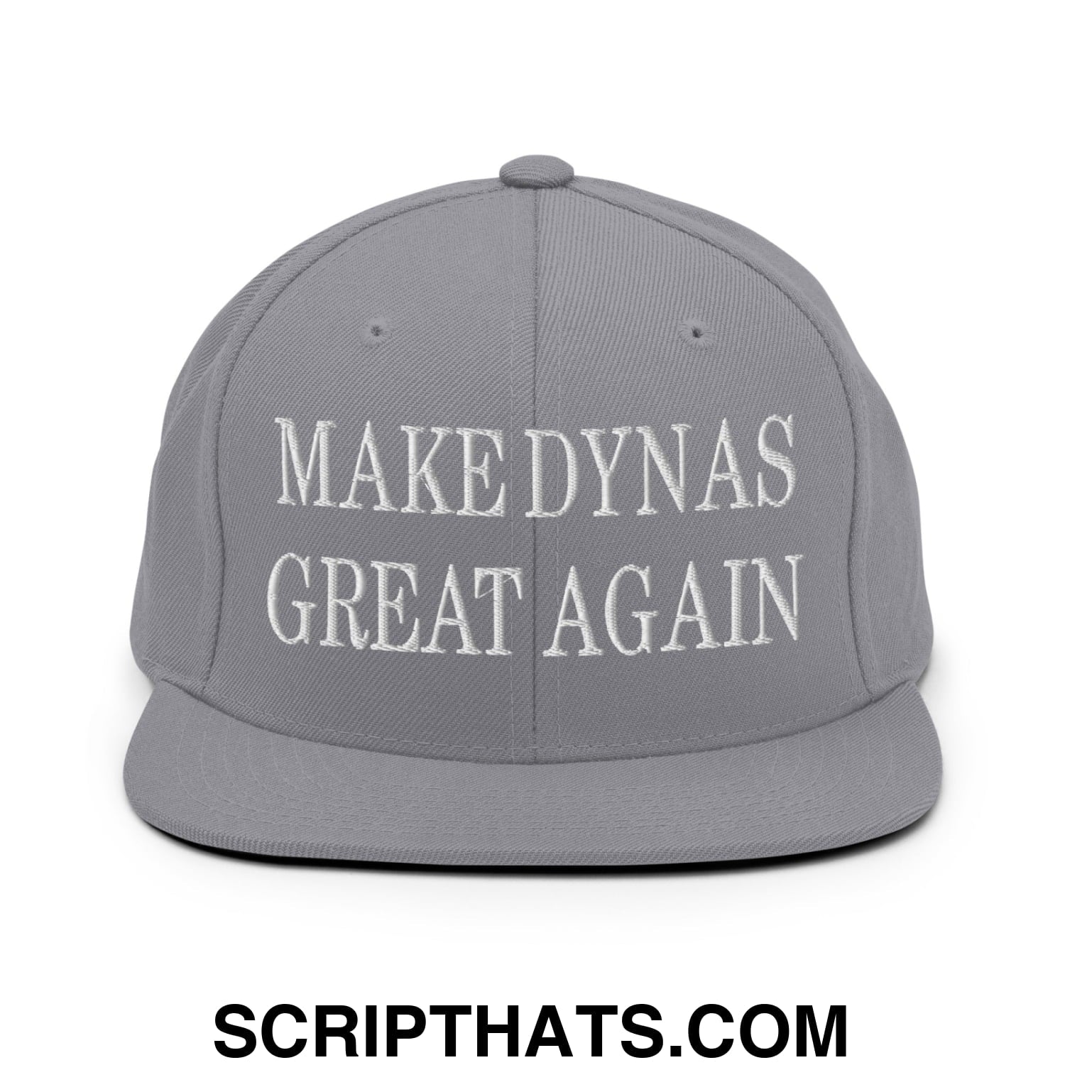 Make Dynas Great Again Embroidered Flat Bill Brim Snapback Hat Silver