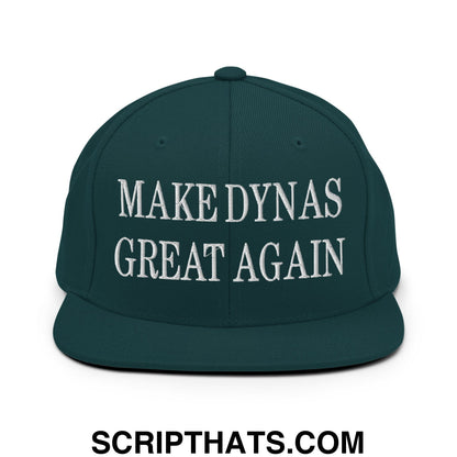Make Dynas Great Again Embroidered Flat Bill Brim Snapback Hat Spruce