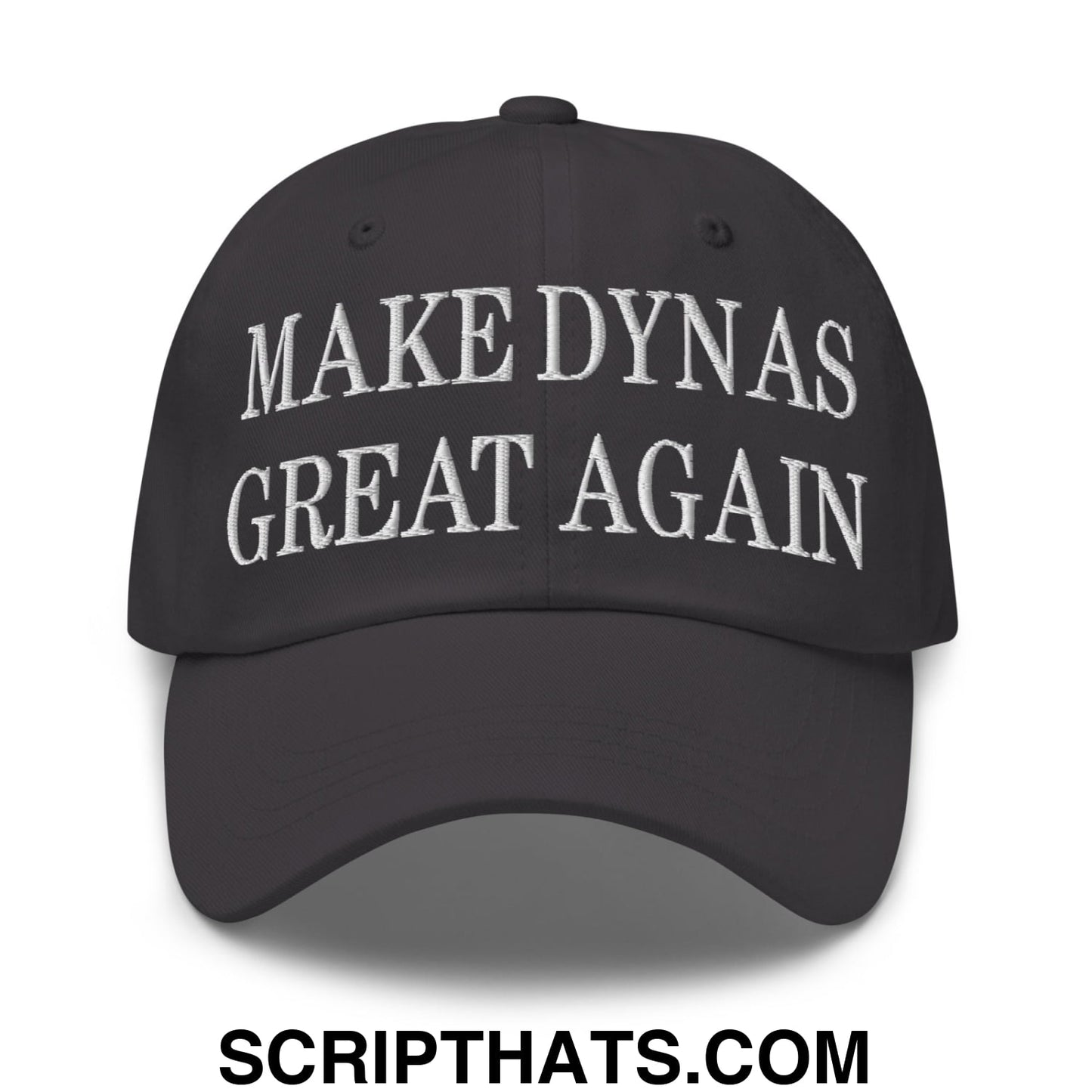 Make Dynas Great Again Embroidered Unstructured Dad Hat Dark Grey