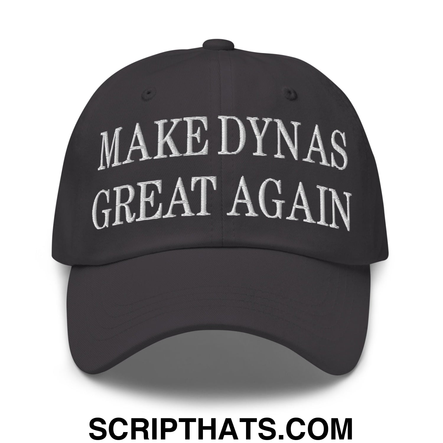 Make Dynas Great Again Embroidered Unstructured Dad Hat Dark Grey