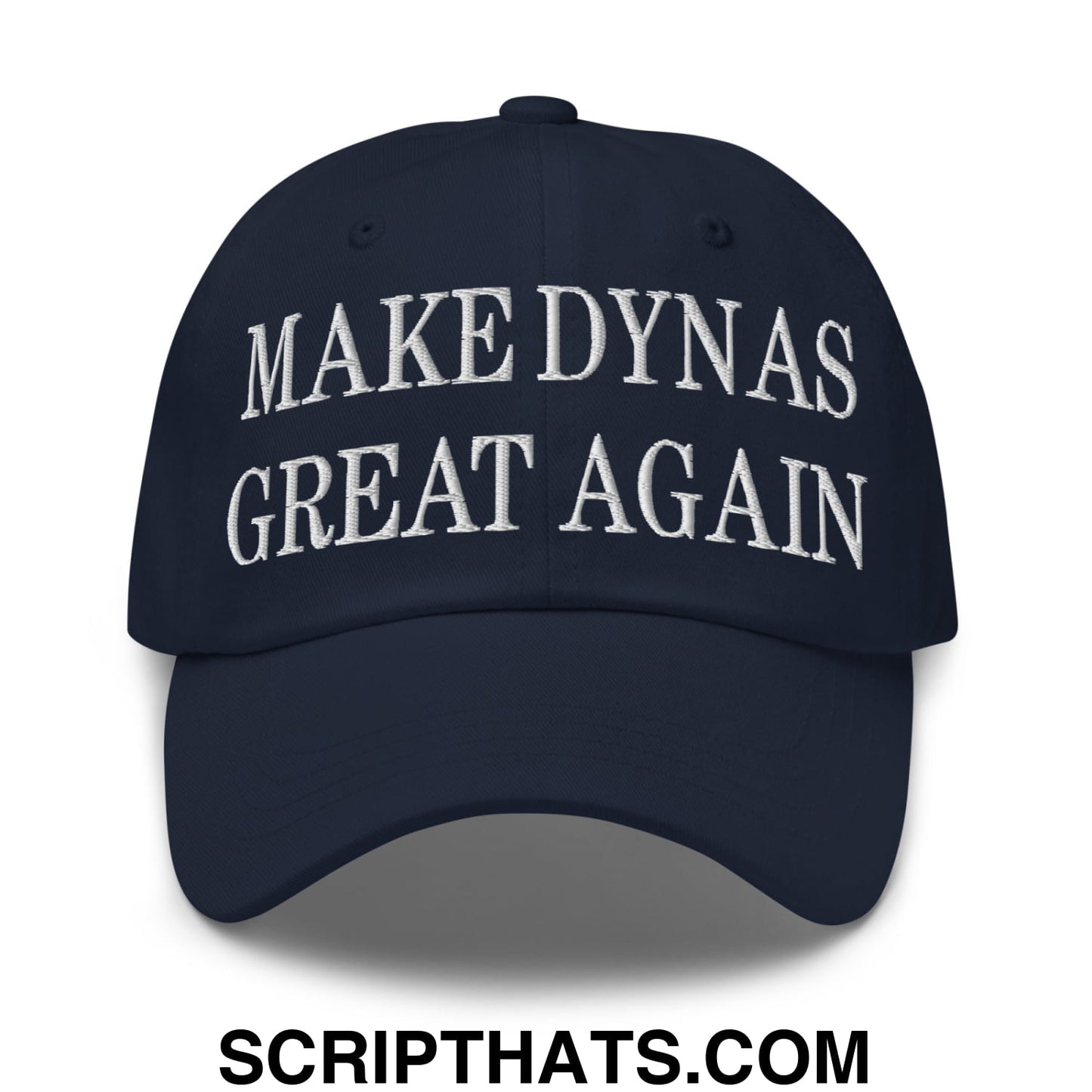 Make Dynas Great Again Embroidered Unstructured Dad Hat Navy