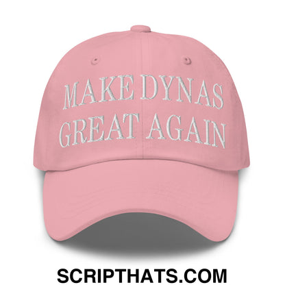 Make Dynas Great Again Embroidered Unstructured Dad Hat Pink
