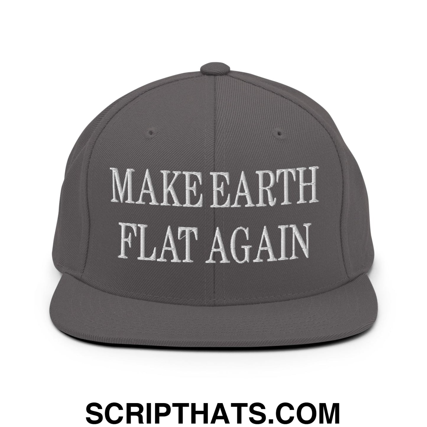 Make Earth Flat Again Embroidered Flat Bill Brim Snapback Hat Dark Grey