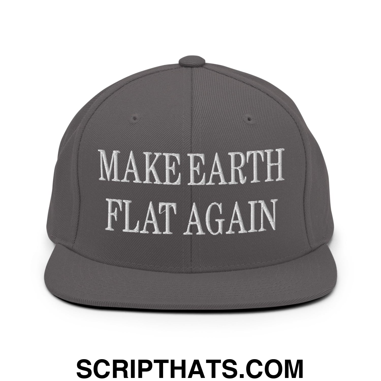 Make Earth Flat Again Embroidered Flat Bill Brim Snapback Hat Dark Grey