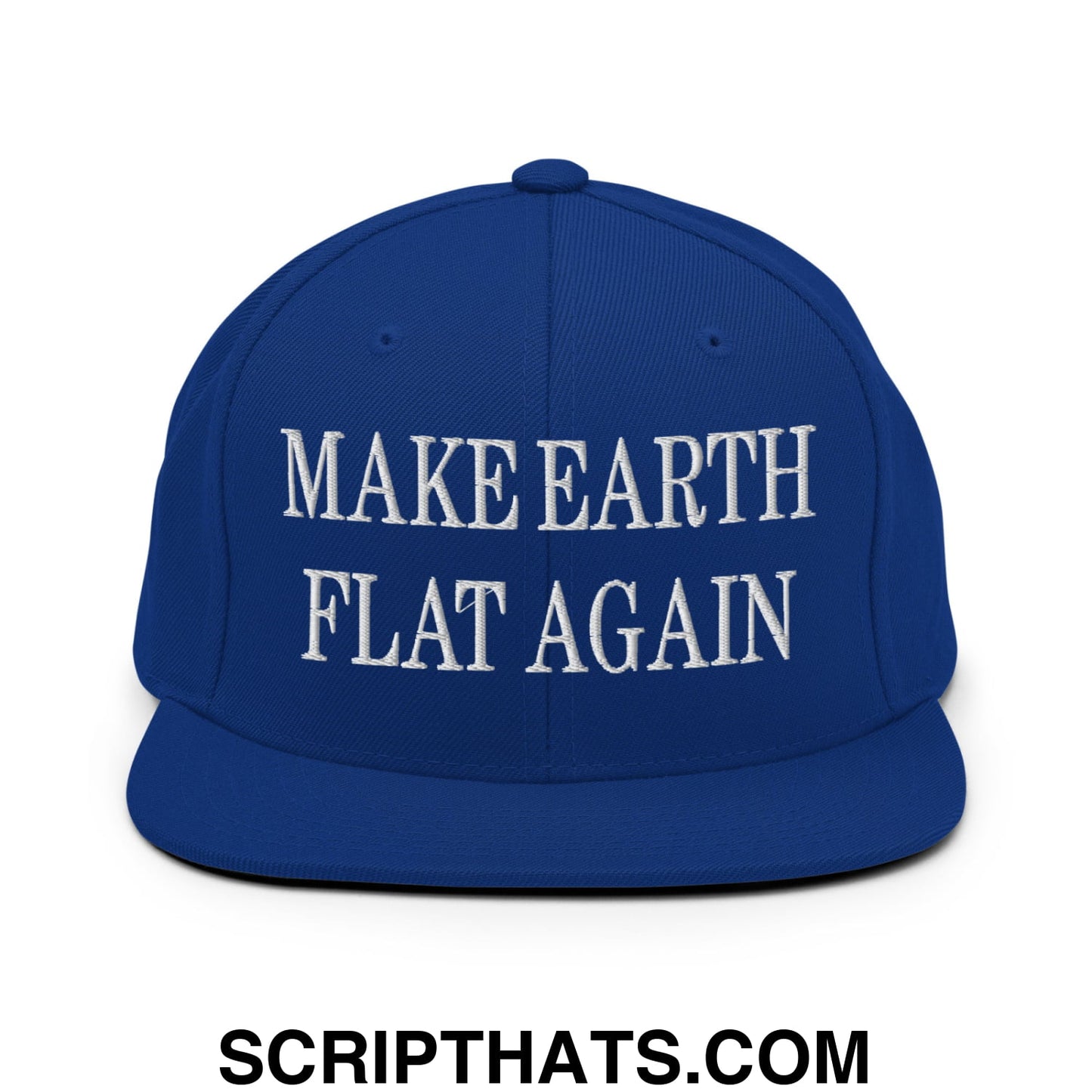 Make Earth Flat Again Embroidered Flat Bill Brim Snapback Hat Royal Blue