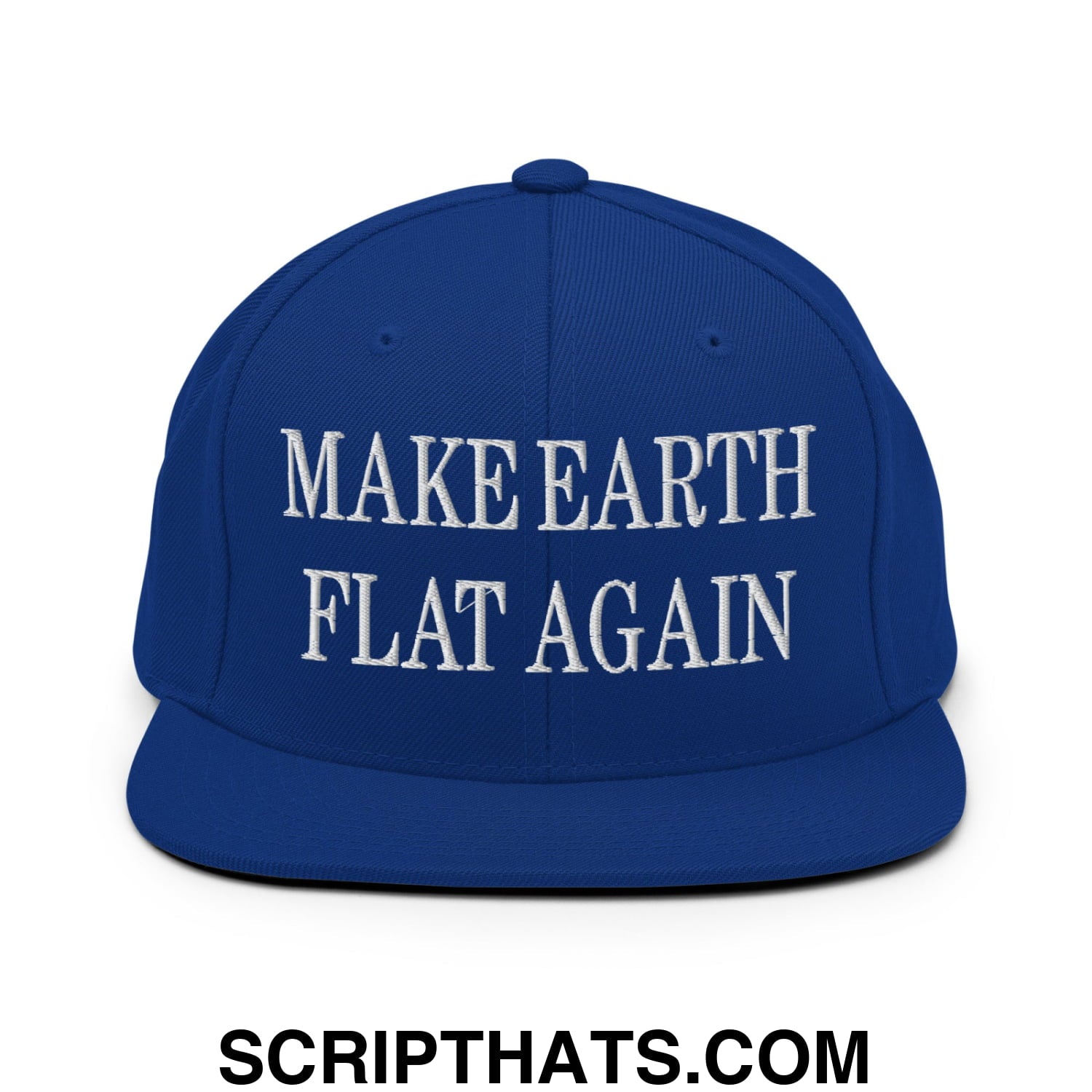Make Earth Flat Again Embroidered Flat Bill Brim Snapback Hat Royal Blue