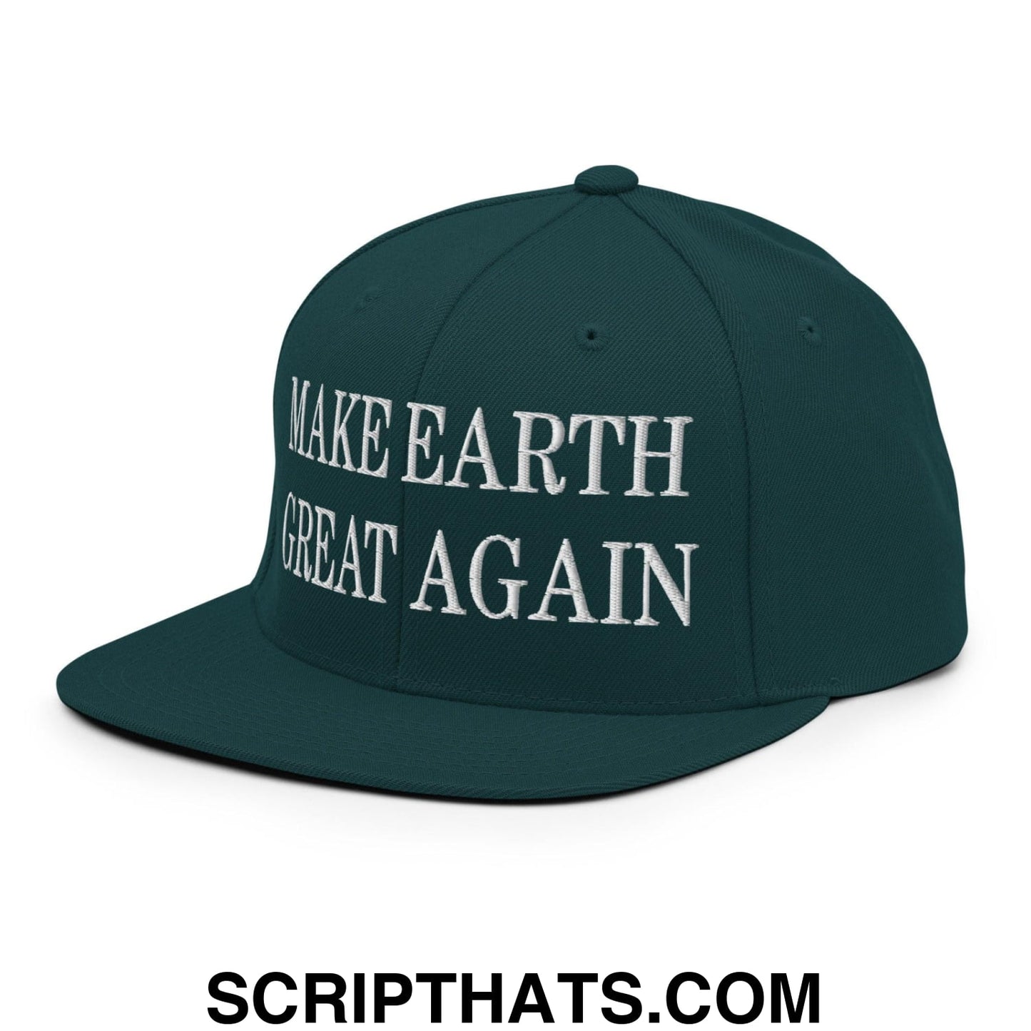 Make Earth Great Again Embroidered Flat Bill Brim Snapback Hat Spruce