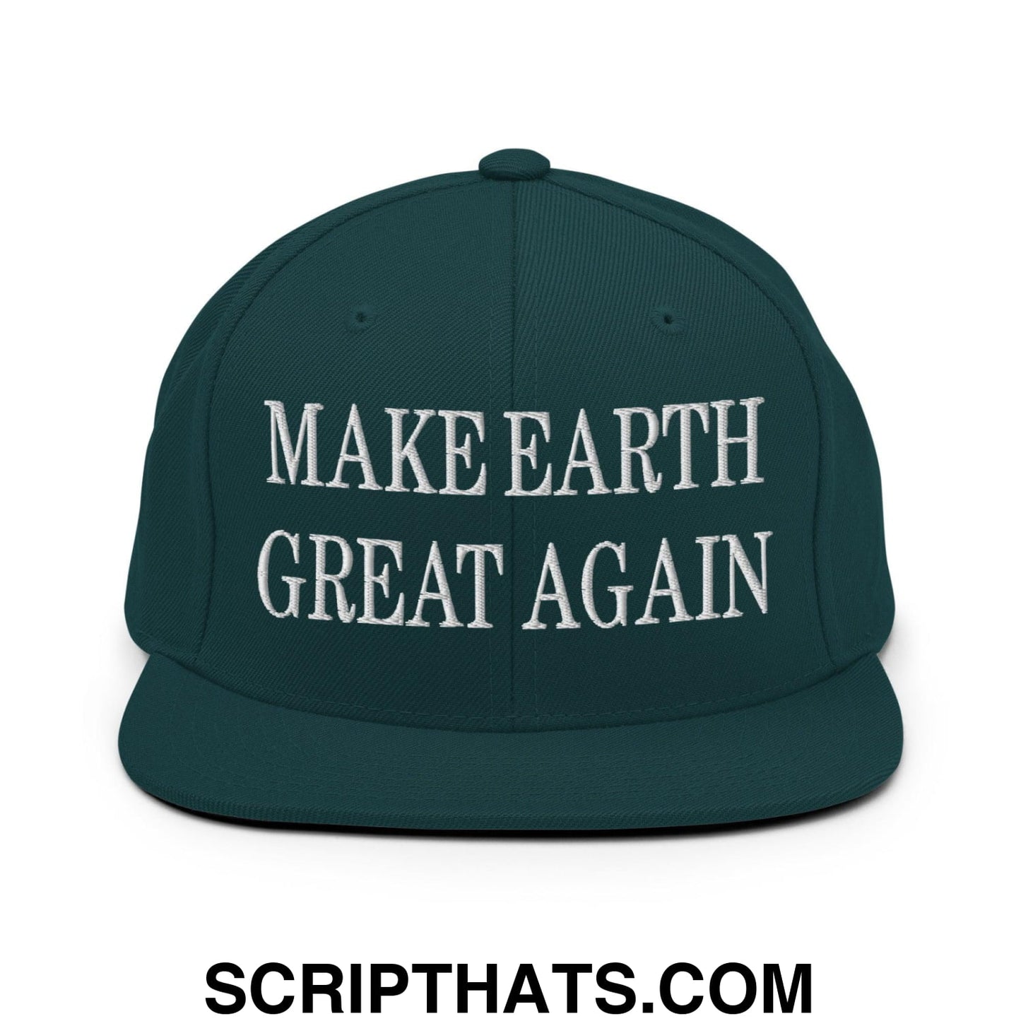 Make Earth Great Again Embroidered Flat Bill Brim Snapback Hat Spruce