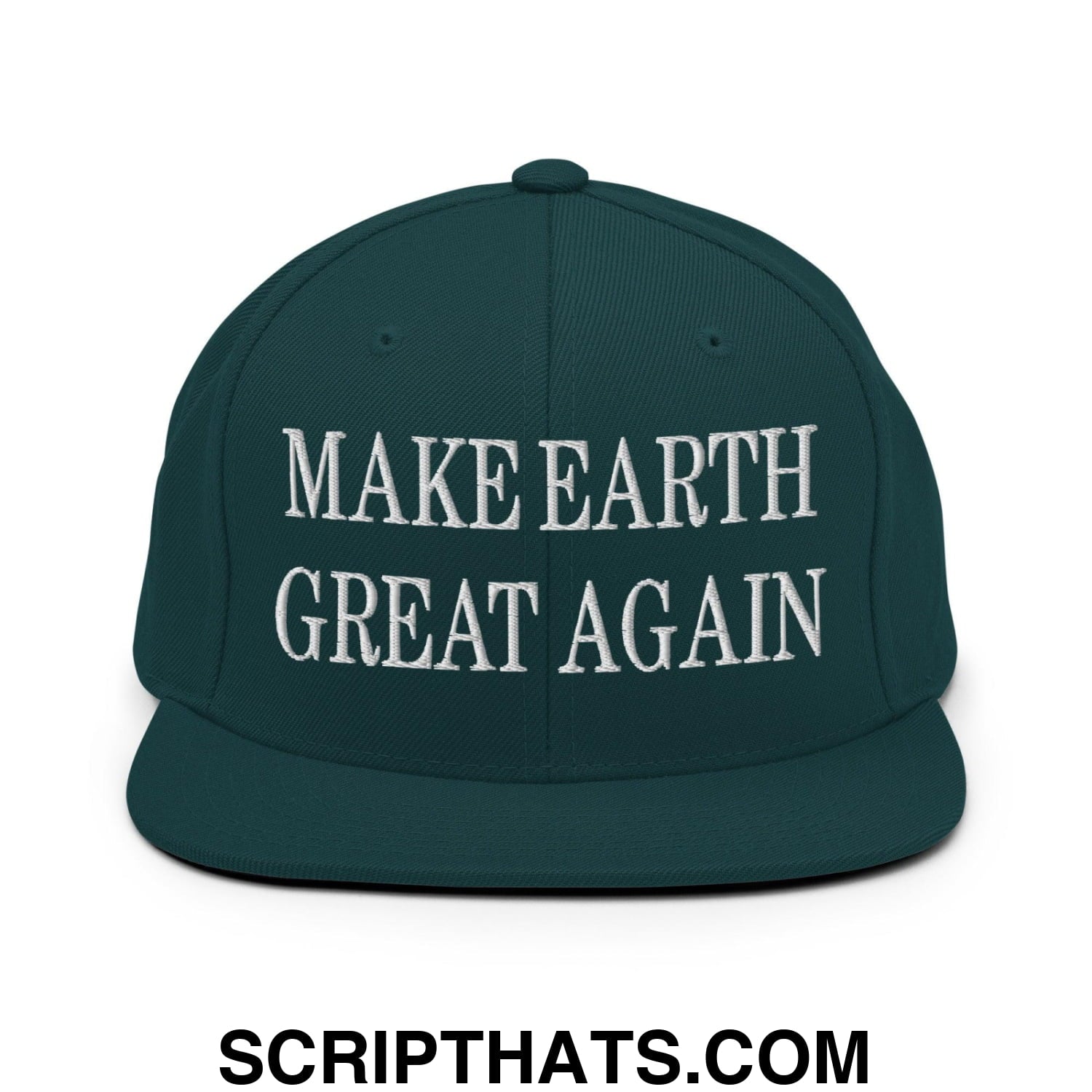 Make Earth Great Again Embroidered Flat Bill Brim Snapback Hat Spruce