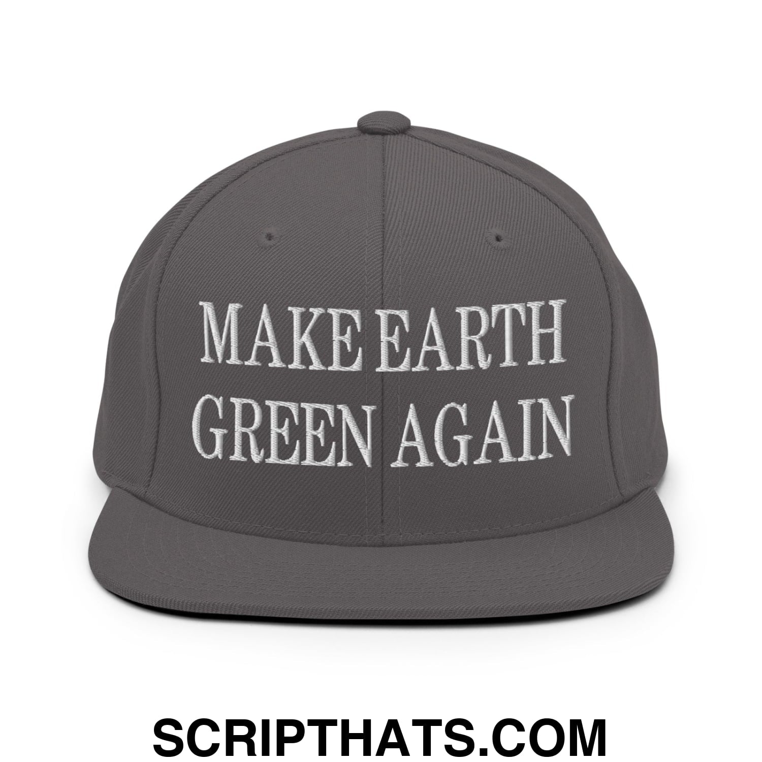 Make Earth Green Again Embroidered Flat Bill Brim Snapback Hat Dark Grey