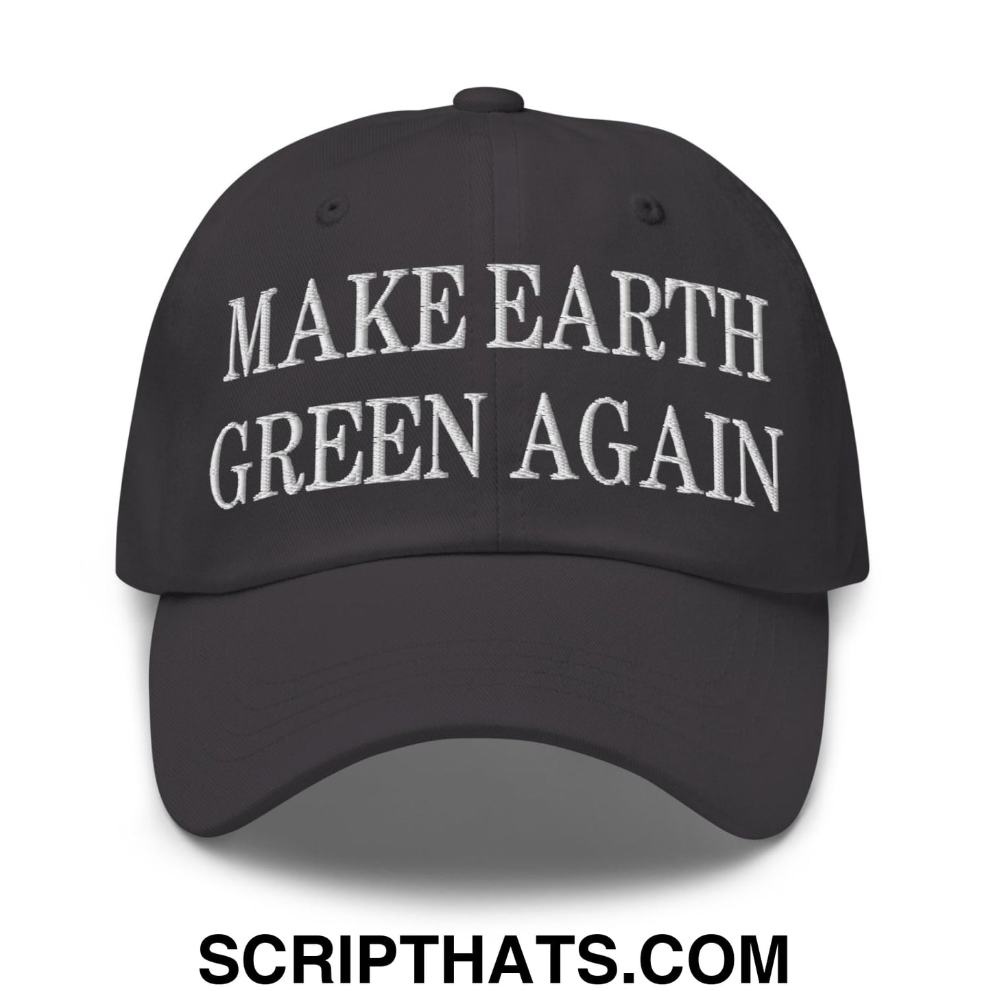 Make Earth Green Again Embroidered Unstructured Dad Hat Dark Grey